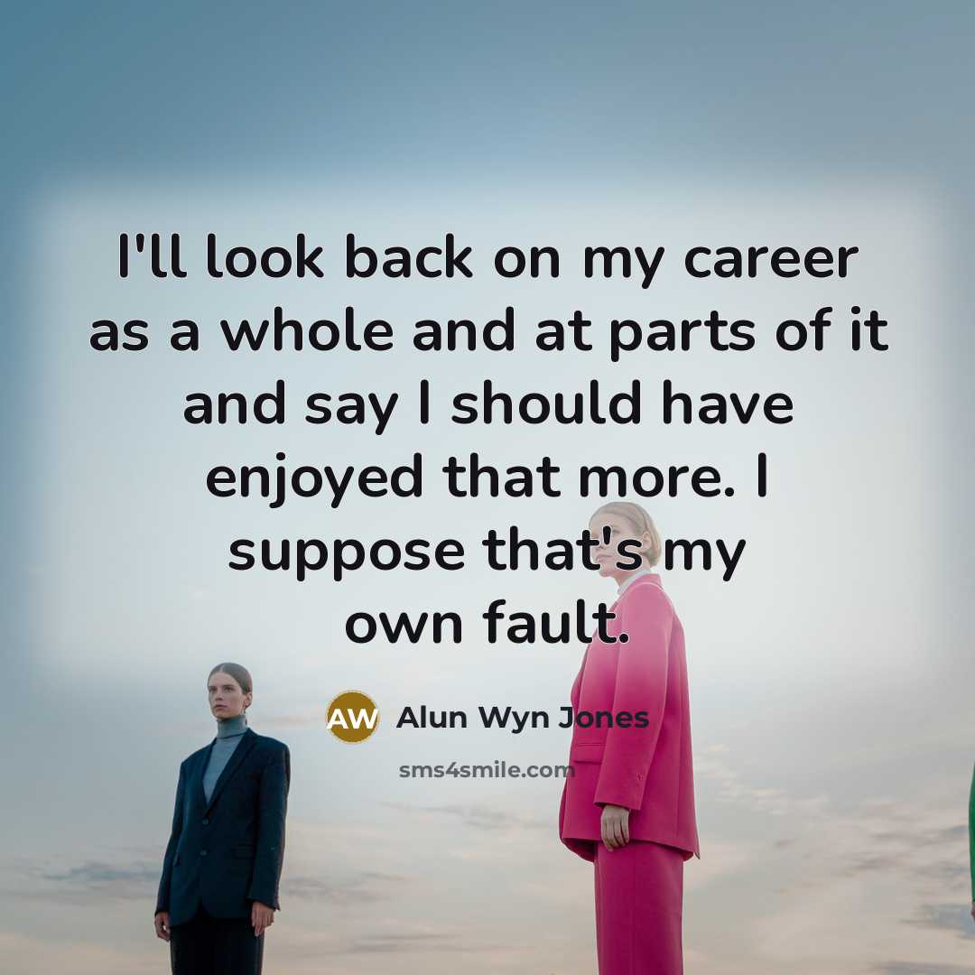 “I'll look back on my career as a whole and…” quote by Alun Wyn Jones