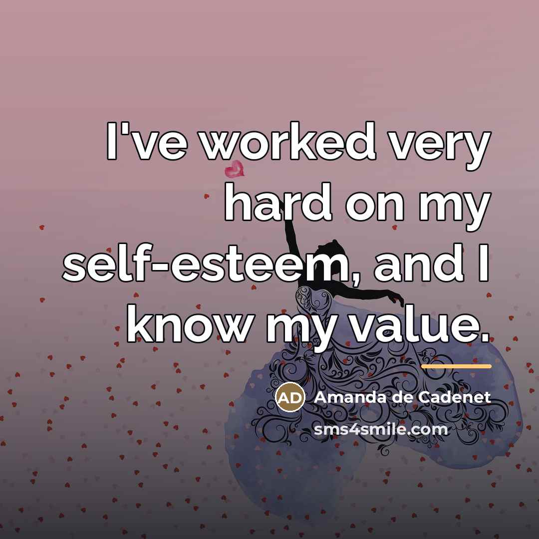“I've worked very hard on my self-esteem, and I know…” quote by Amanda de Cadenet