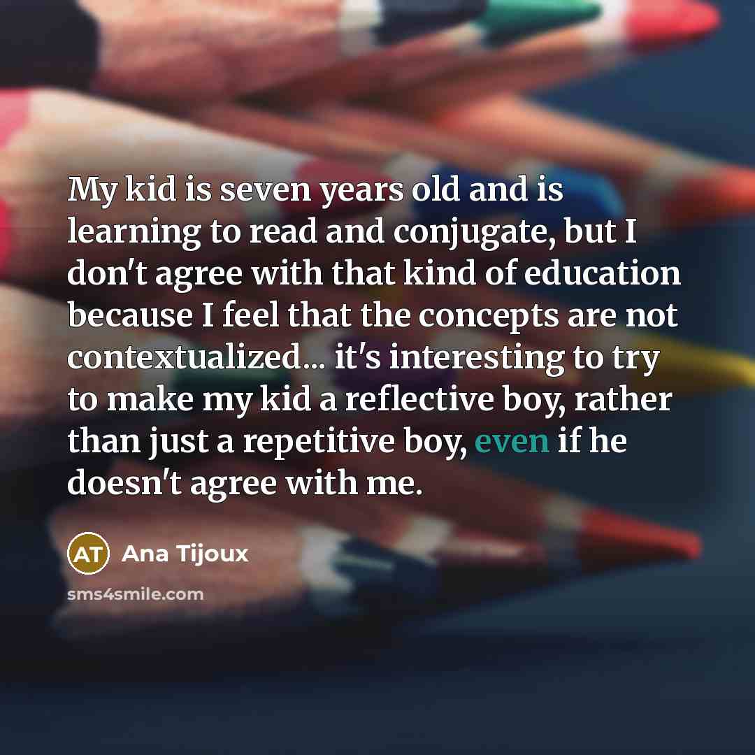 “My kid is seven years old and is learning to…” quote by Ana Tijoux