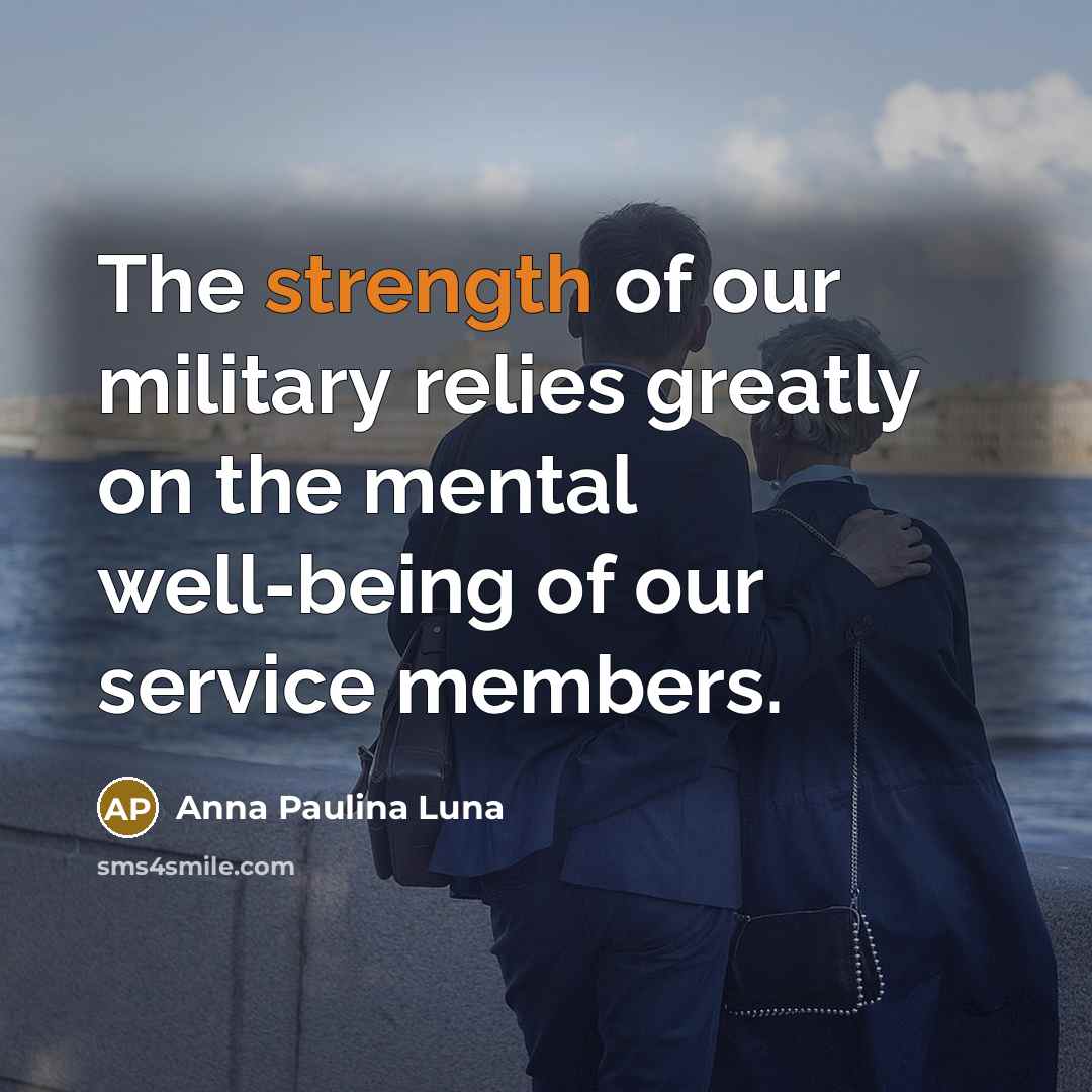 “The strength of our military relies greatly on the mental…” quote by Anna Paulina Luna