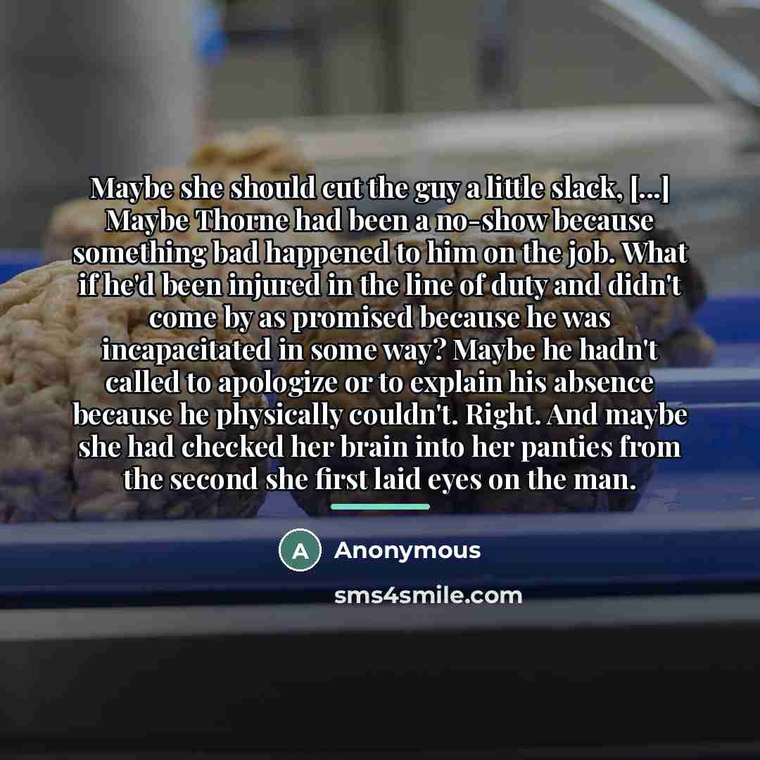 “Maybe she should cut the guy a little slack, [...]…” quote by Anonymous
