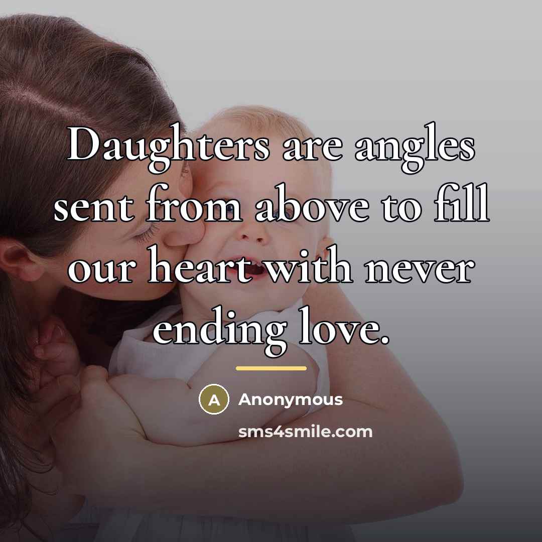 “Daughters are angles sent from above to fill our heart…” quote by Anonymous