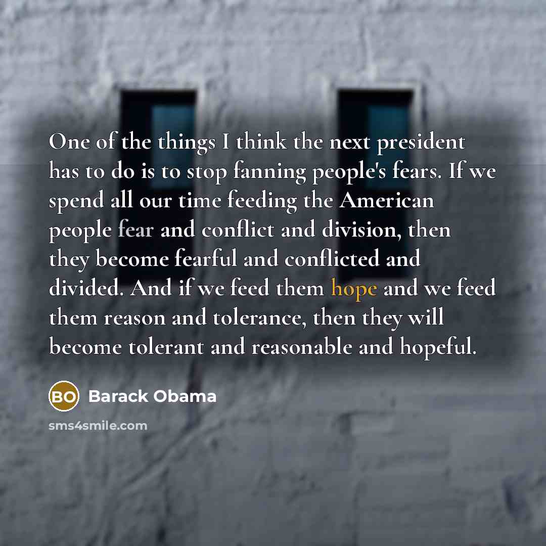“One of the things I think the next president has…” quote by Barack Obama
