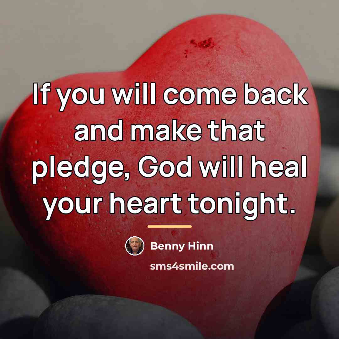 “If you will come back and make that pledge, God…” quote by Benny Hinn