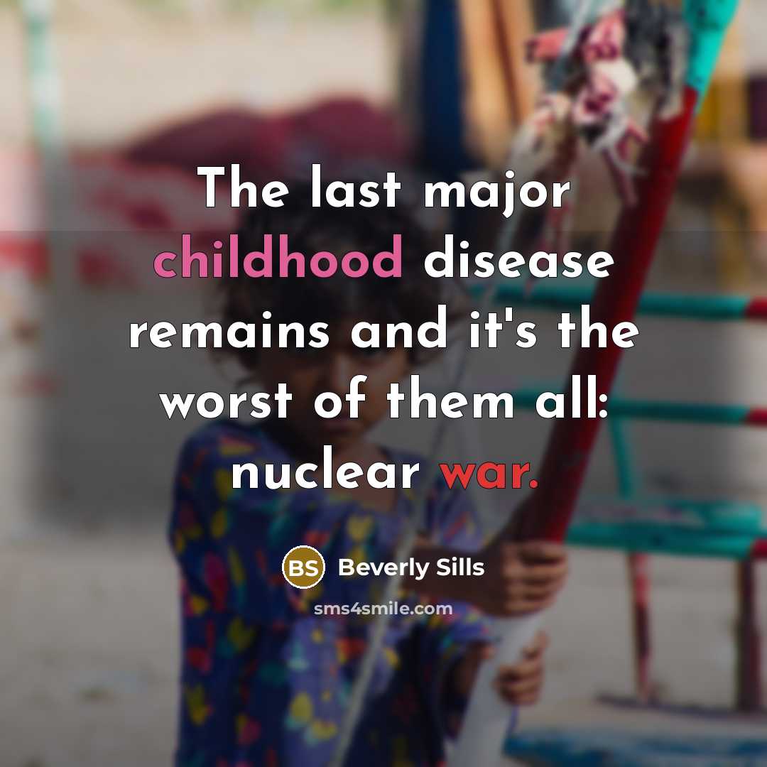 “The last major childhood disease remains and it's the worst…” quote by Beverly Sills