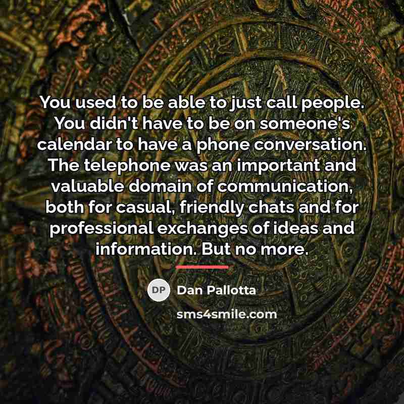 “You used to be able to just call people. You…” quote by Dan Pallotta