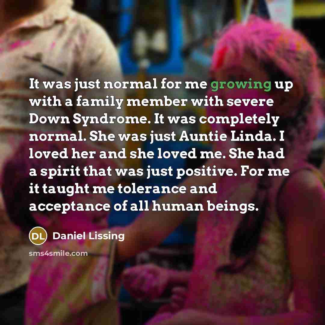 “It was just normal for me growing up with a…” quote by Daniel Lissing