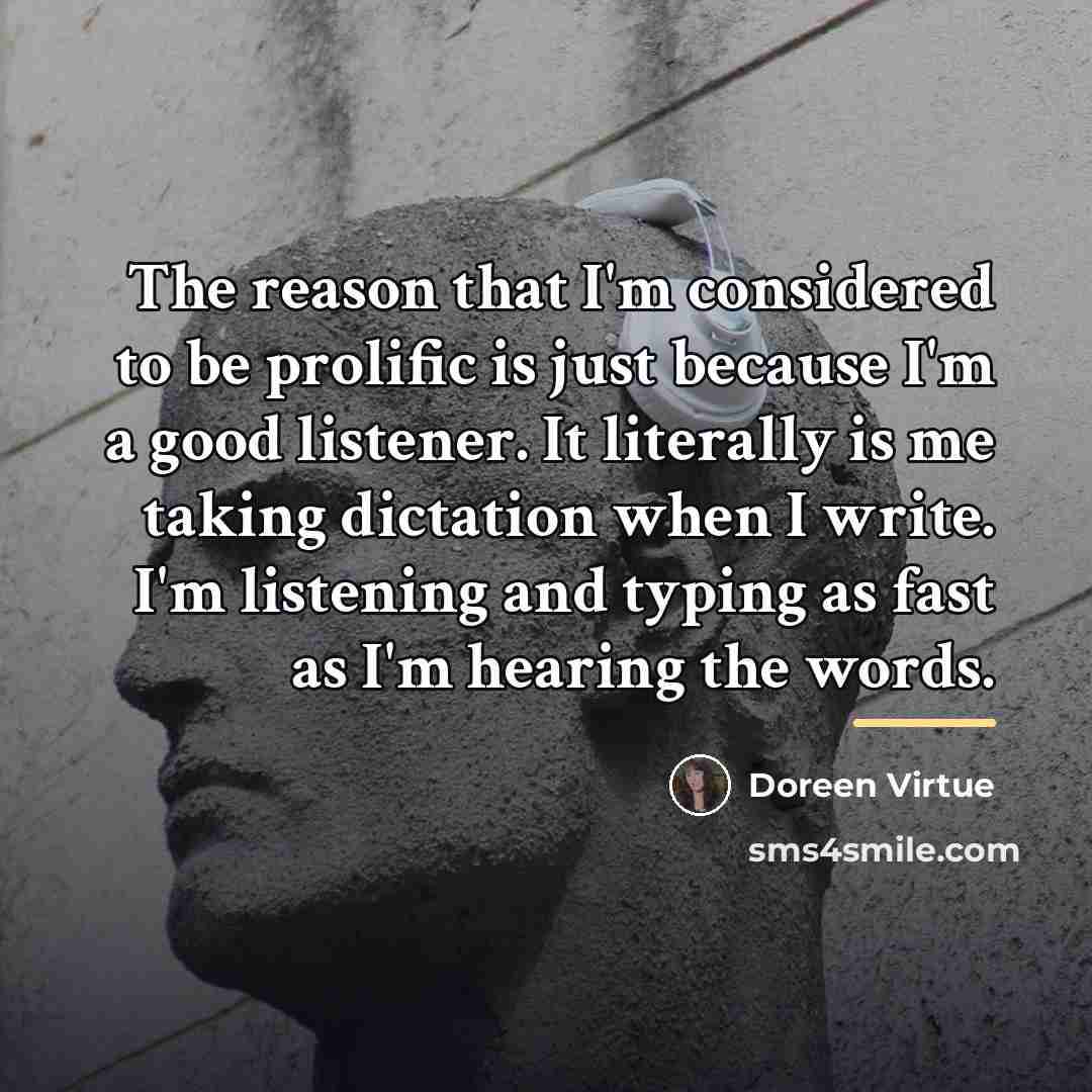 “The reason that I'm considered to be prolific is just…” quote by Doreen Virtue