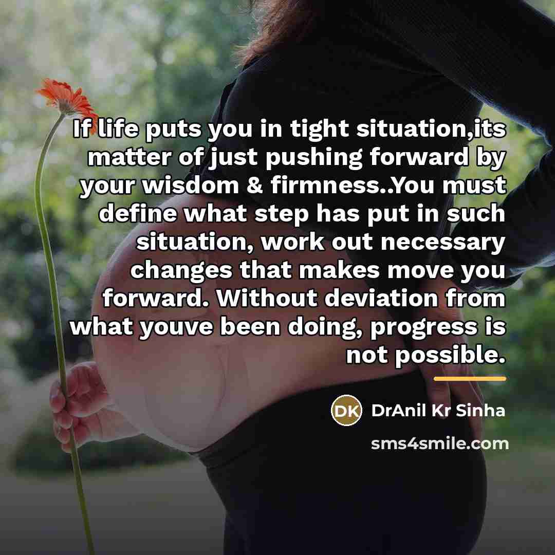 “If life puts you in tight situation,its matter of just…” quote by DrAnil Kr Sinha