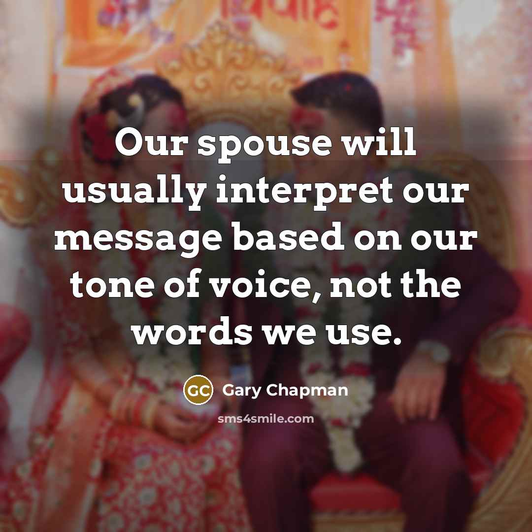 “Our spouse will usually interpret our message based on our…” quote by Gary Chapman