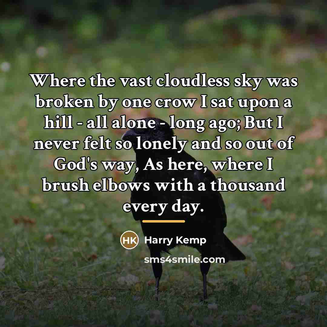 “Where the vast cloudless sky was broken by one crow…” quote by Harry Kemp