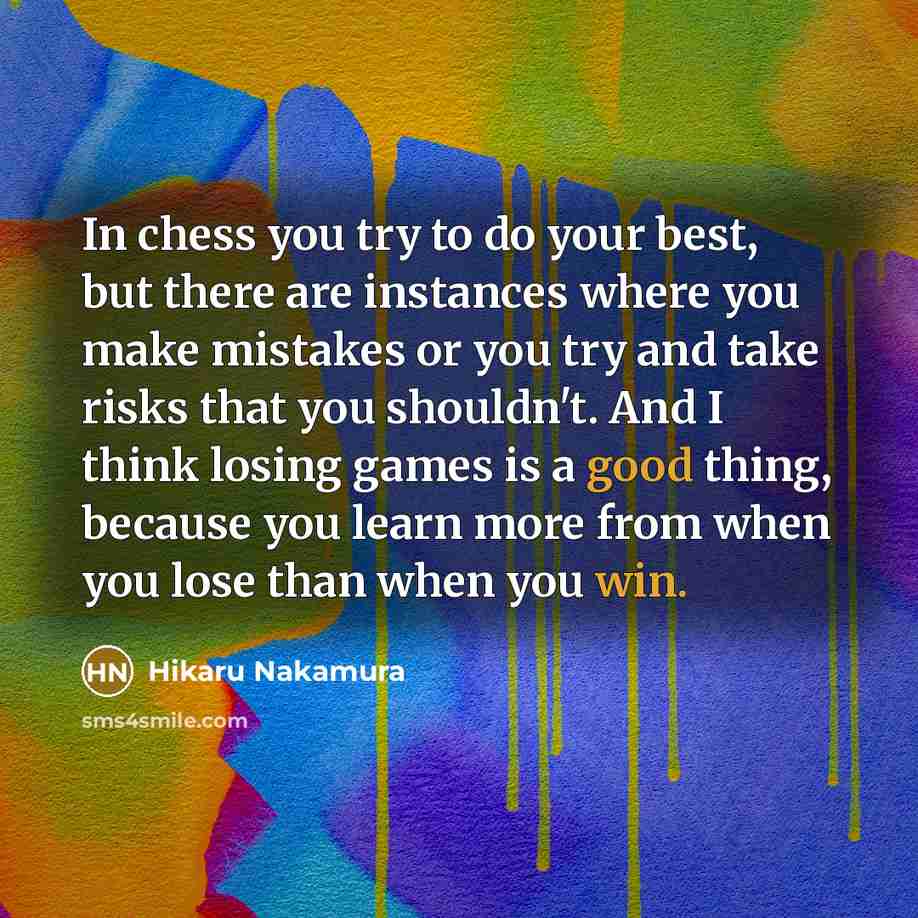 “In chess you try to do your best, but there…” quote by Hikaru Nakamura