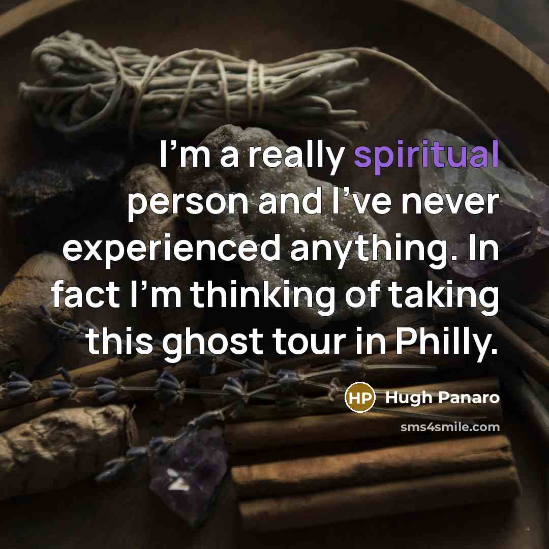 “I'm a really spiritual person and I've never experienced anything.…” quote by Hugh Panaro