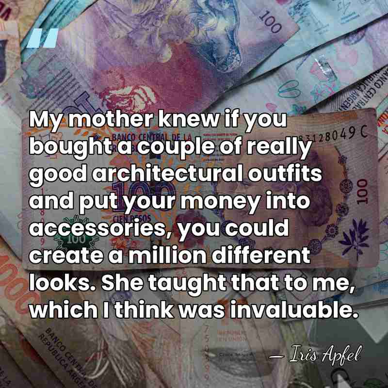 My mother knew if you bought a couple of really good architectural&hellip; - Iris Apfel