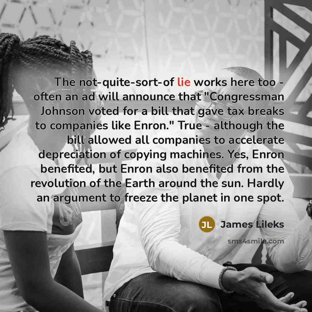 “The not-quite-sort-of lie works here too - often an ad…” quote by James Lileks