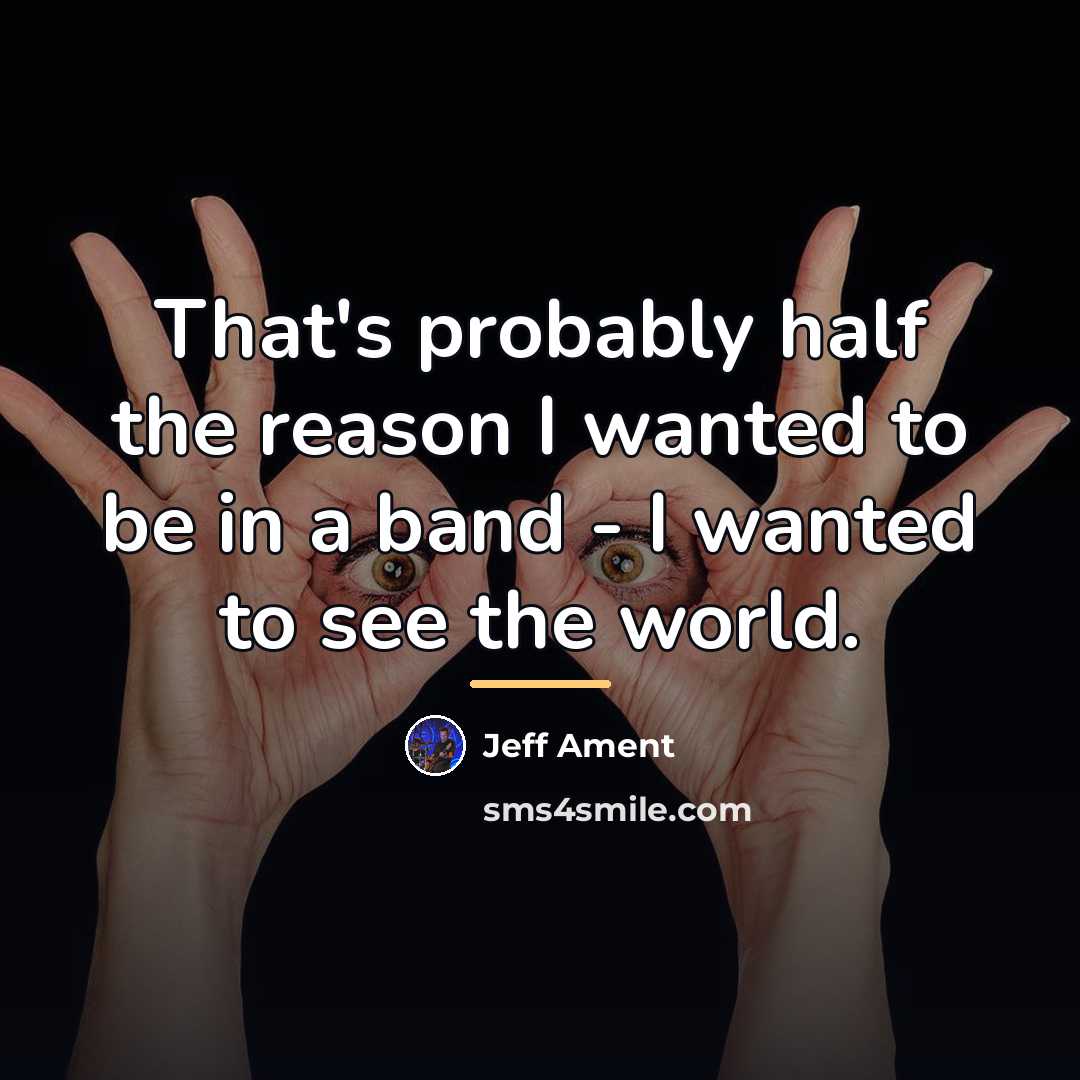 “That's probably half the reason I wanted to be in…” quote by Jeff Ament