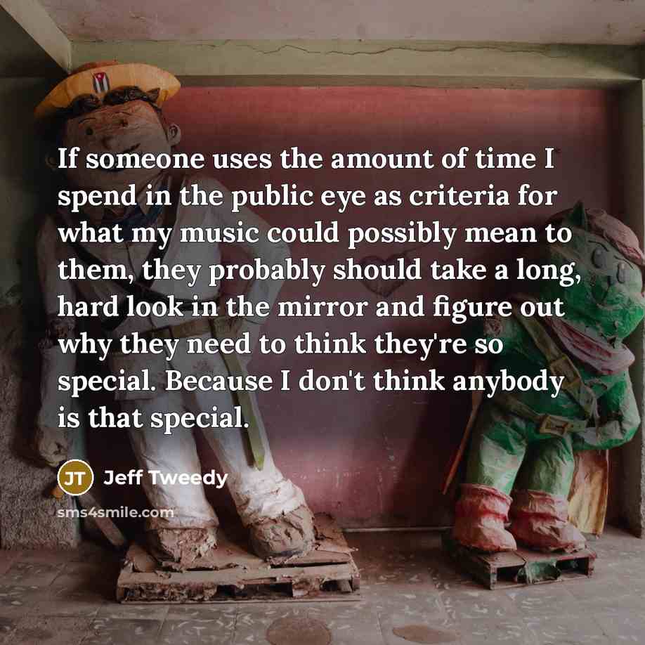 “If someone uses the amount of time I spend in…” quote by Jeff Tweedy