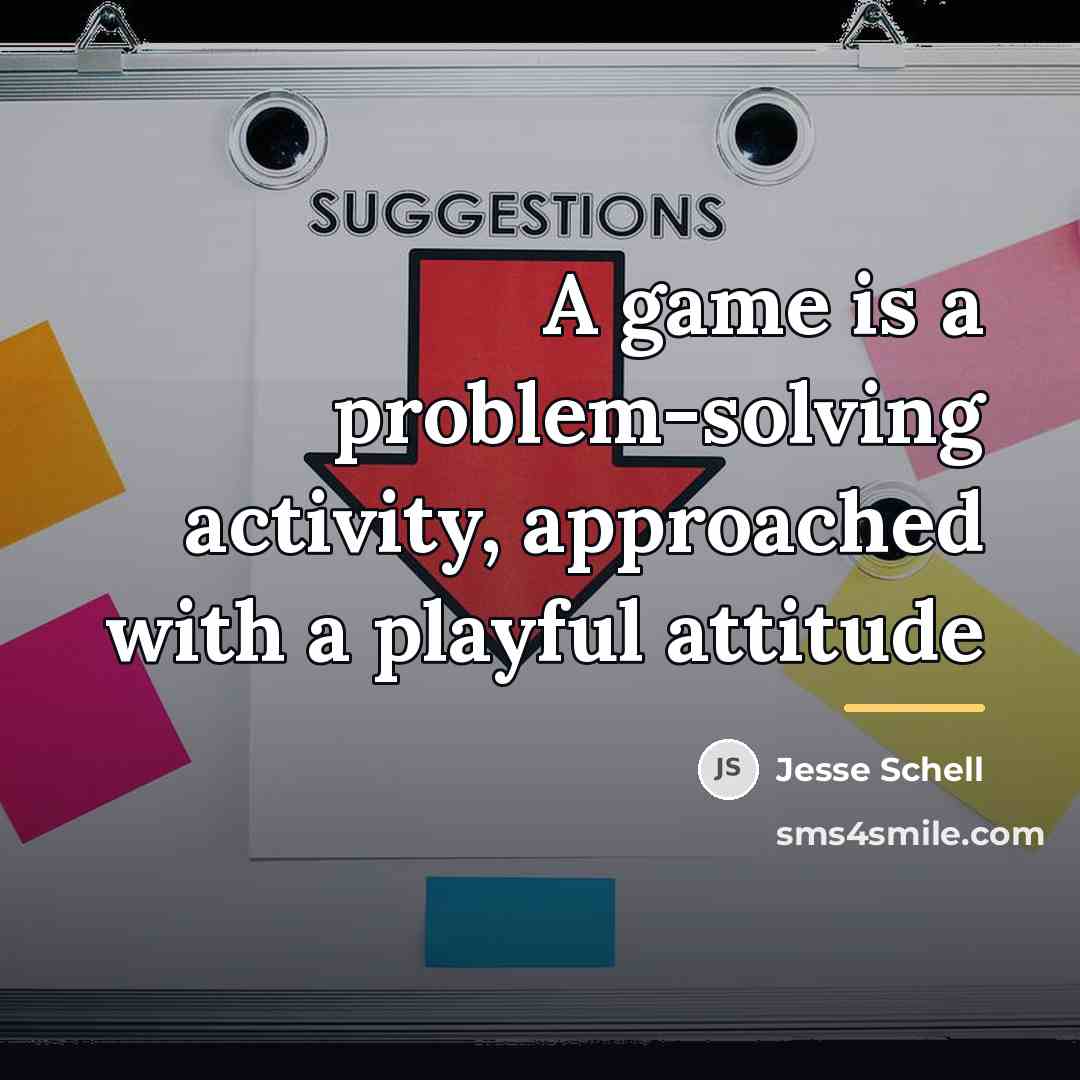 “A game is a problem-solving activity, approached with a playful…” quote by Jesse Schell