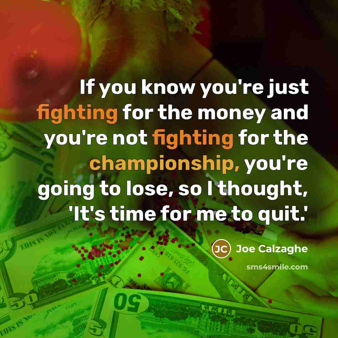 “If you know you're just fighting for the money and…” quote by Joe Calzaghe