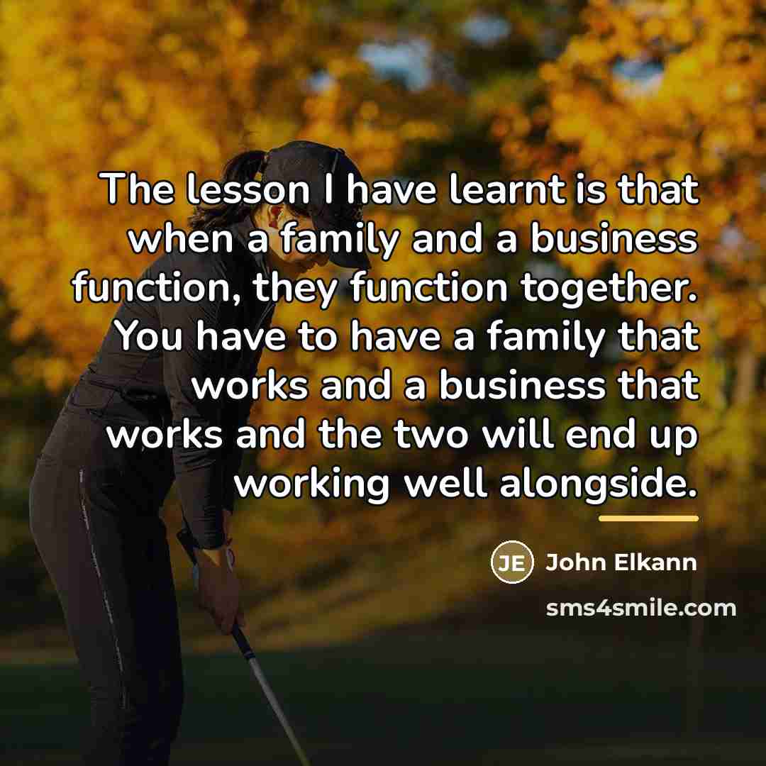 “The lesson I have learnt is that when a family…” quote by John Elkann