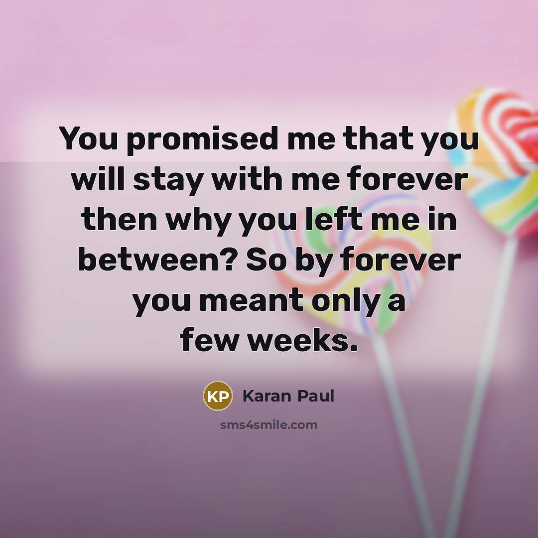 “You promised me that you will stay with me forever…” quote by Karan Paul