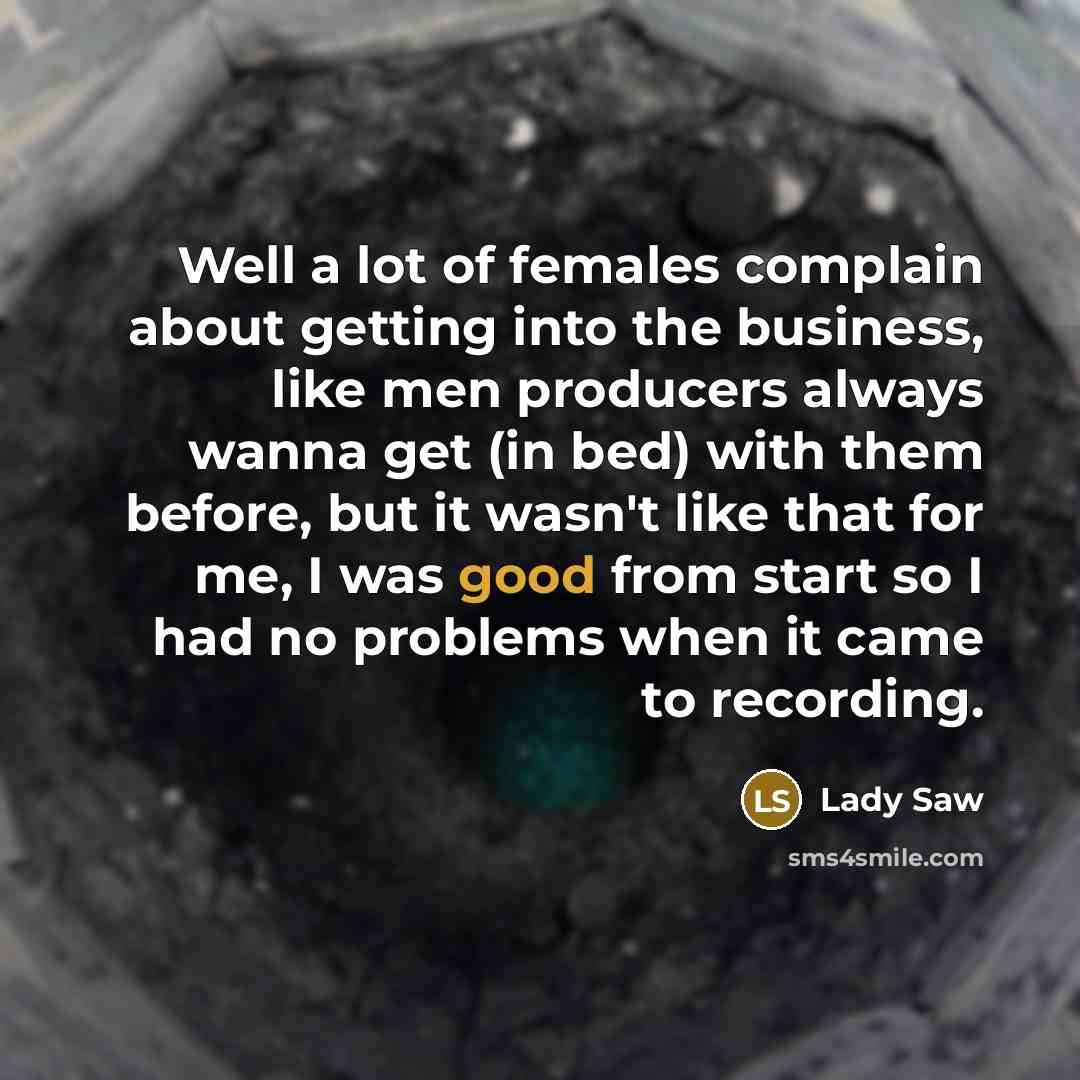 “Well a lot of females complain about getting into the…” quote by Lady Saw