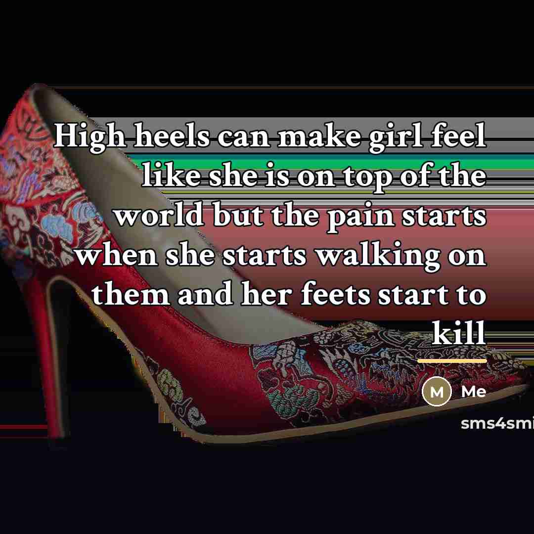 “High heels can make girl feel like she is on…” quote by Me