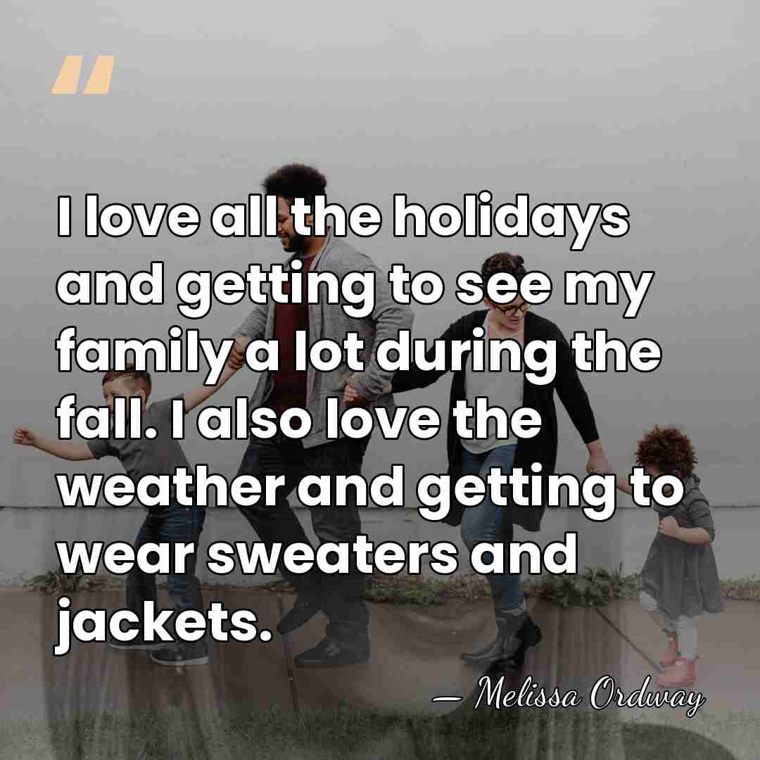 I love all the holidays and getting to see my family a&hellip; - Melissa Ordway