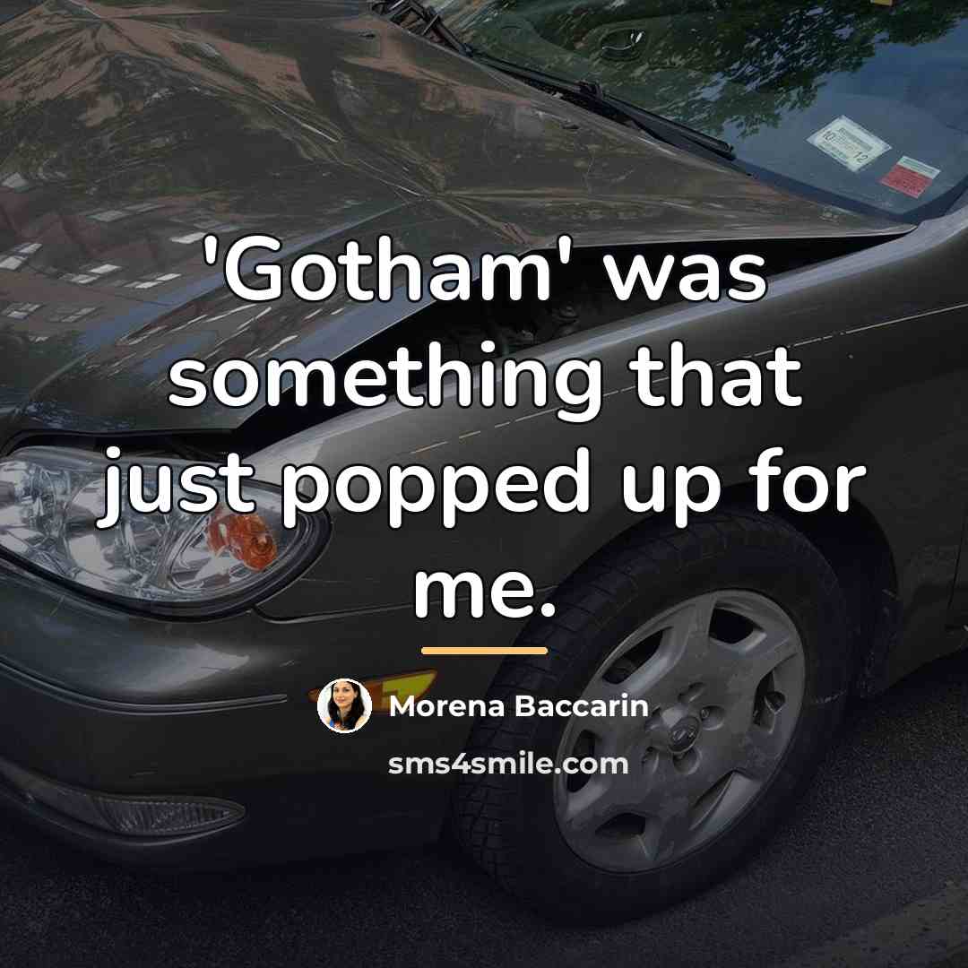 “'Gotham' was something that just popped up for me.…” quote by Morena Baccarin