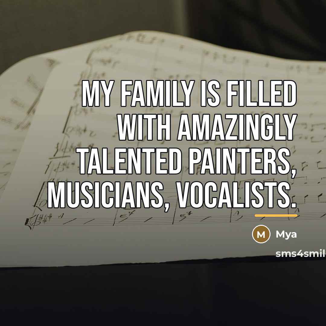 “My family is filled with amazingly talented painters, musicians, vocalists.…” quote by Mya