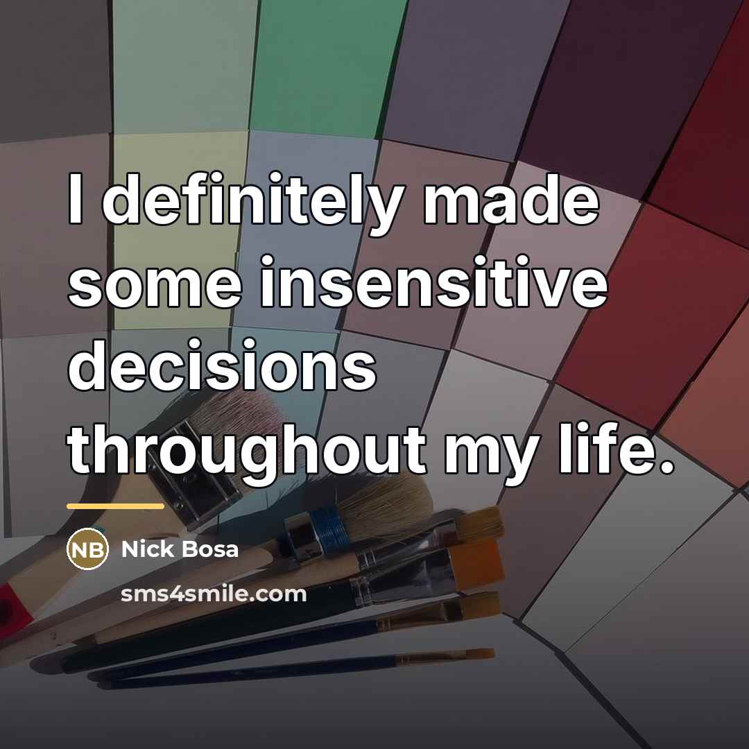 “I definitely made some insensitive decisions throughout my life.…” quote by Nick Bosa