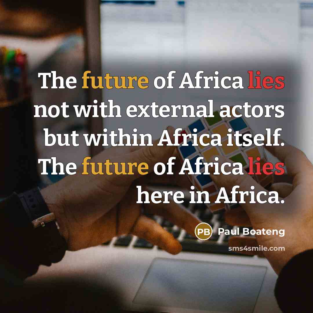“The future of Africa lies not with external actors but…” quote by Paul Boateng