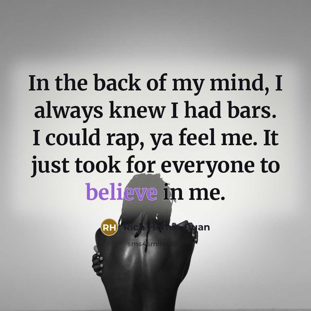 “In the back of my mind, I always knew I…” quote by Rich Homie Quan