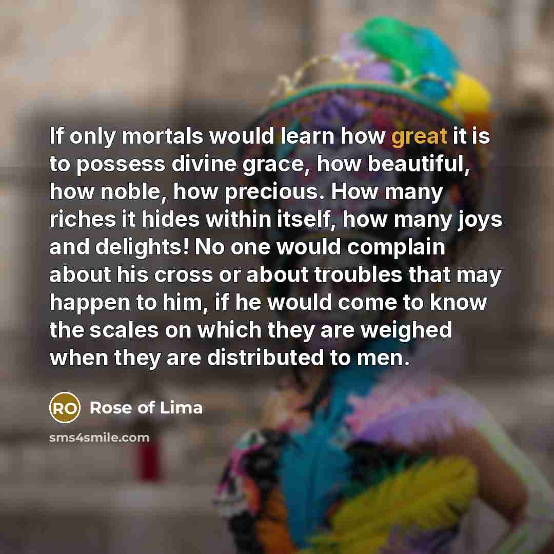 “If only mortals would learn how great it is to…” quote by Rose of Lima