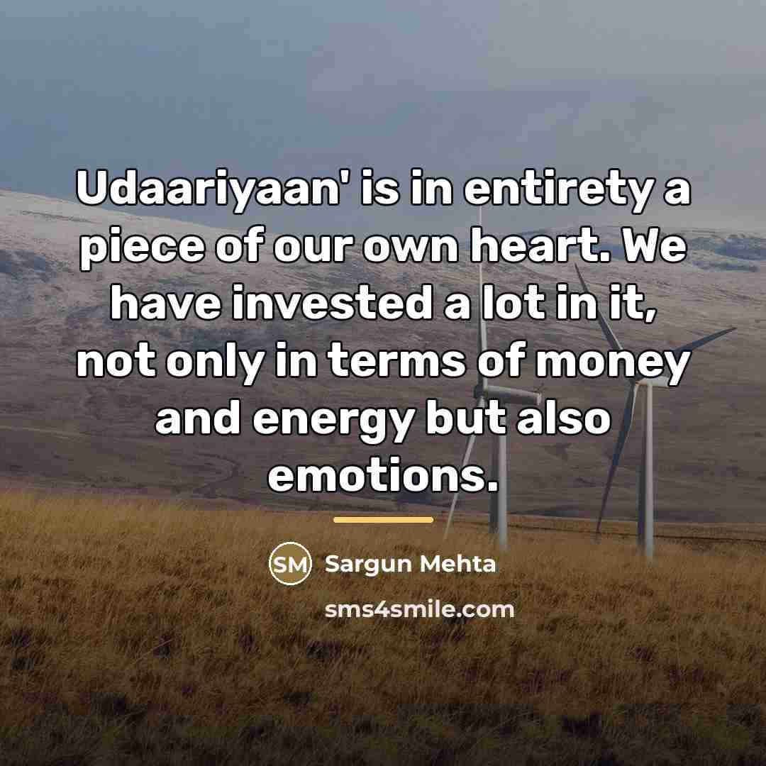 “Udaariyaan' is in entirety a piece of our own heart.…” quote by Sargun Mehta