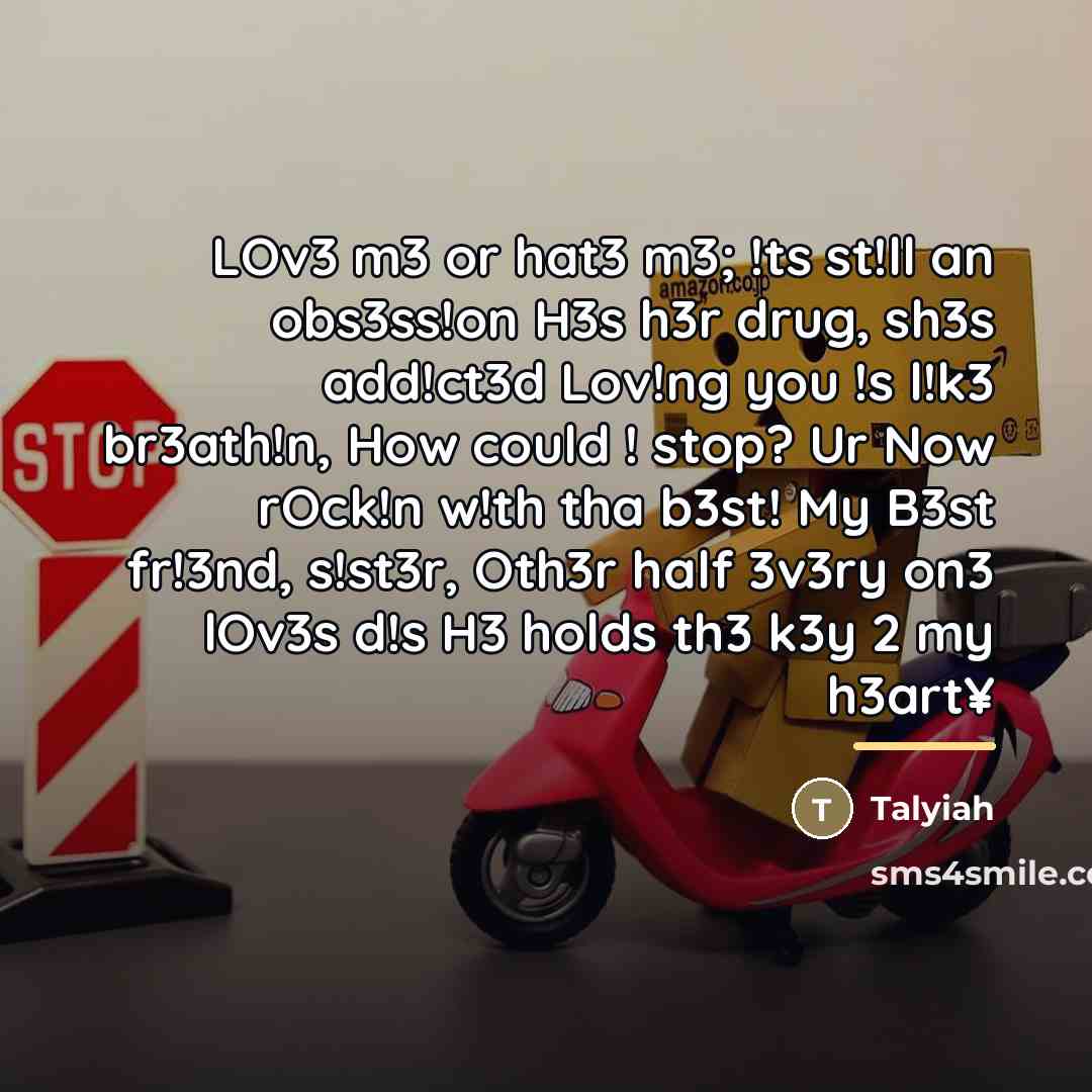 “LOv3 m3 or hat3 m3; !ts st!ll an obs3ss!on H3s…” quote by Talyiah