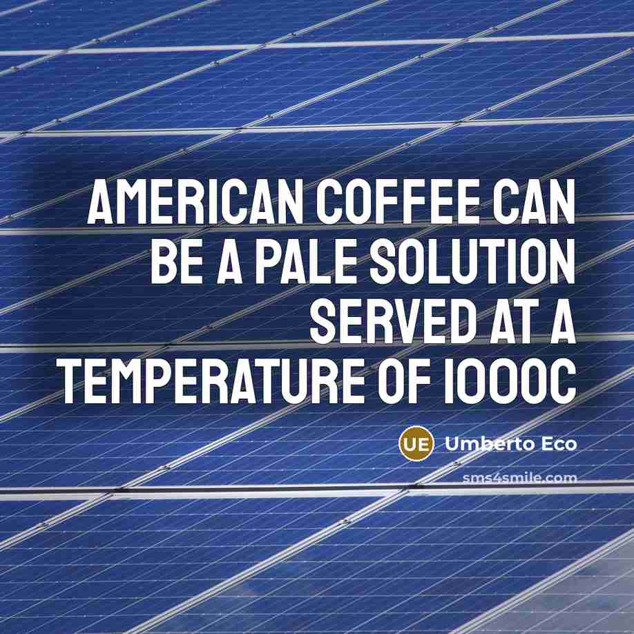 “American coffee can be a pale solution served at a…” quote by Umberto Eco