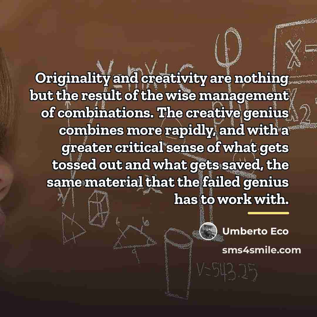 “Originality and creativity are nothing but the result of the…” quote by Umberto Eco