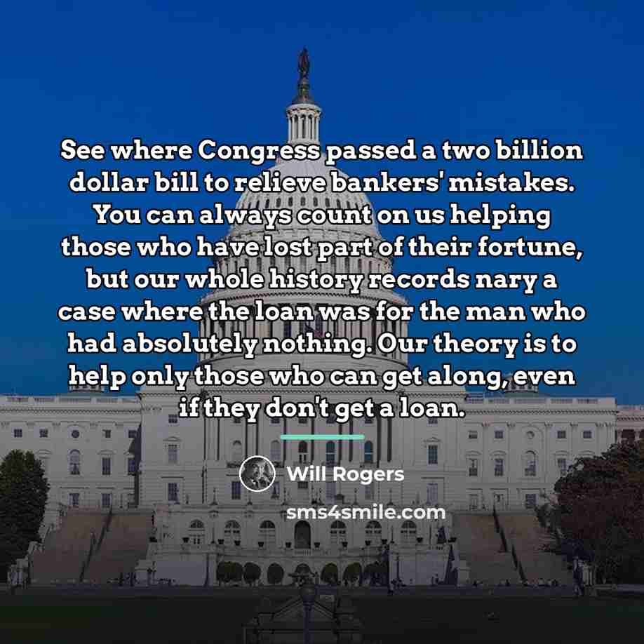 “See where Congress passed a two billion dollar bill to…” quote by Will Rogers