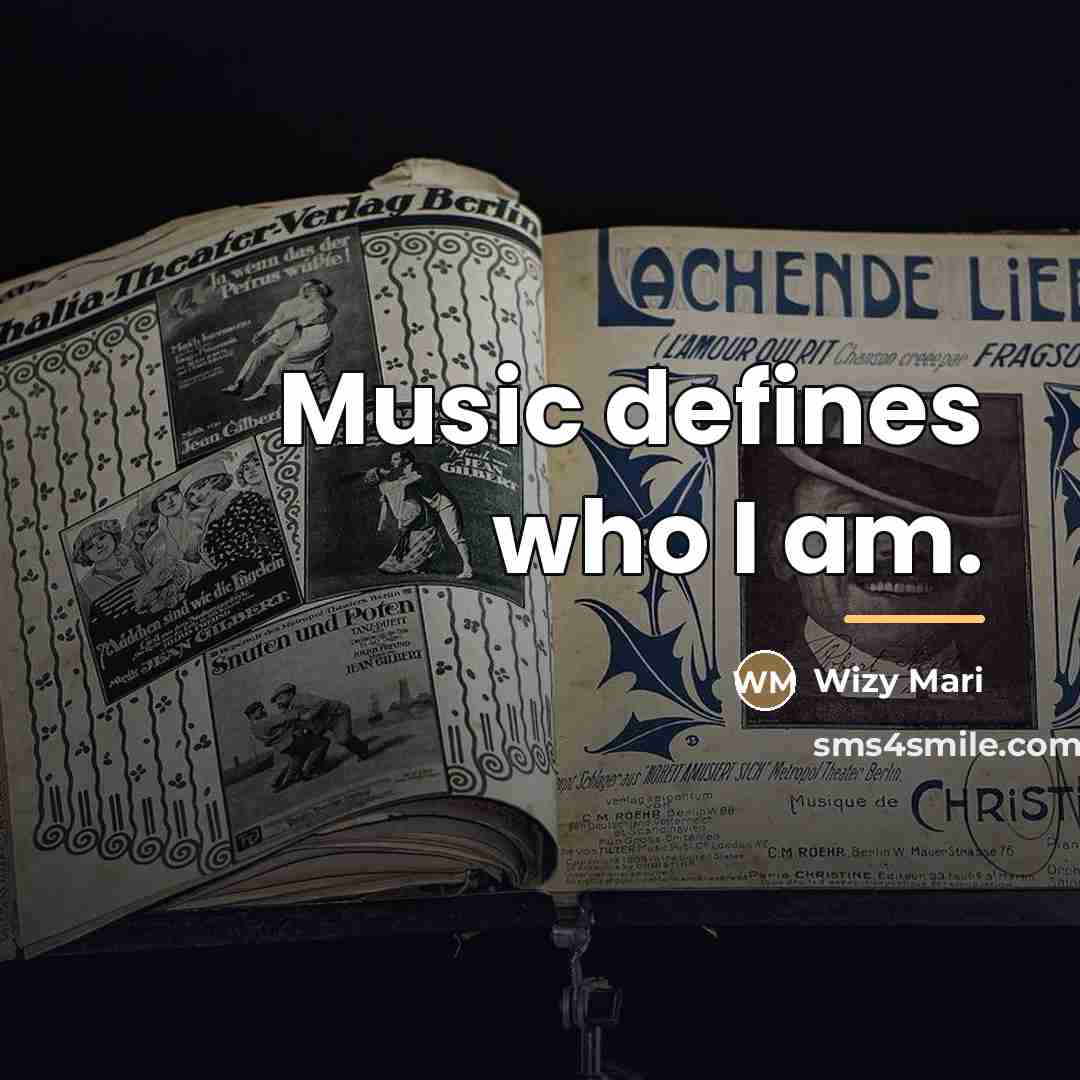 “Music defines who I am.…” quote by Wizy Mari