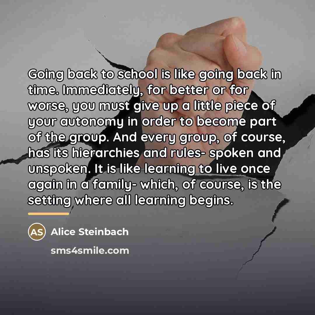“Going back to school is like going back in time.…” quote by Alice Steinbach