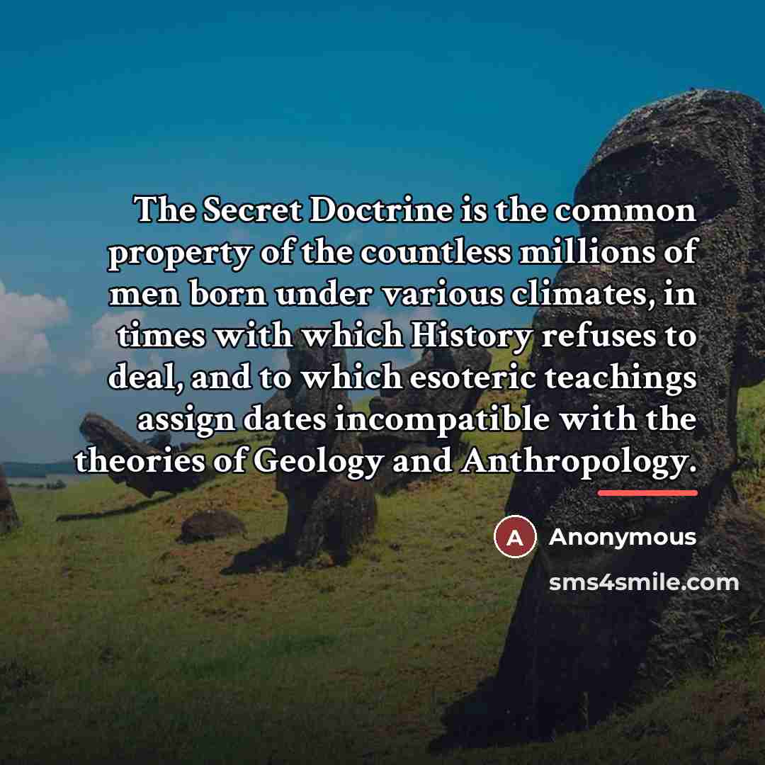 “The Secret Doctrine is the common property of the countless…” quote by Anonymous