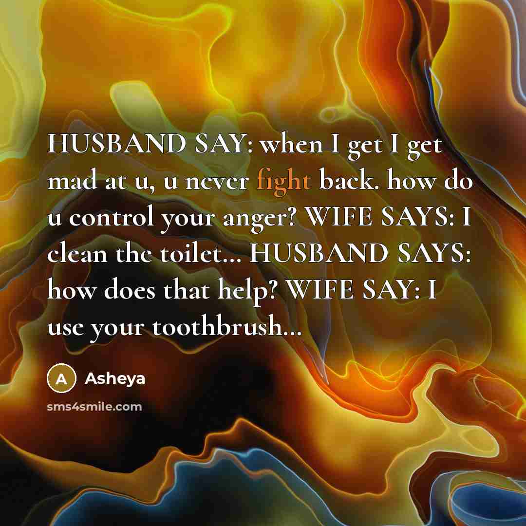 “HUSBAND SAY: when I get I get mad at u,…” quote by Asheya
