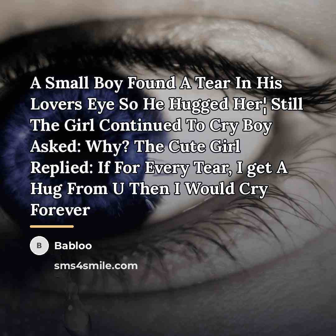 “A Small Boy Found A Tear In His Lovers Eye…” quote by Babloo