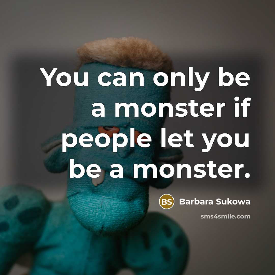 “You can only be a monster if people let you…” quote by Barbara Sukowa