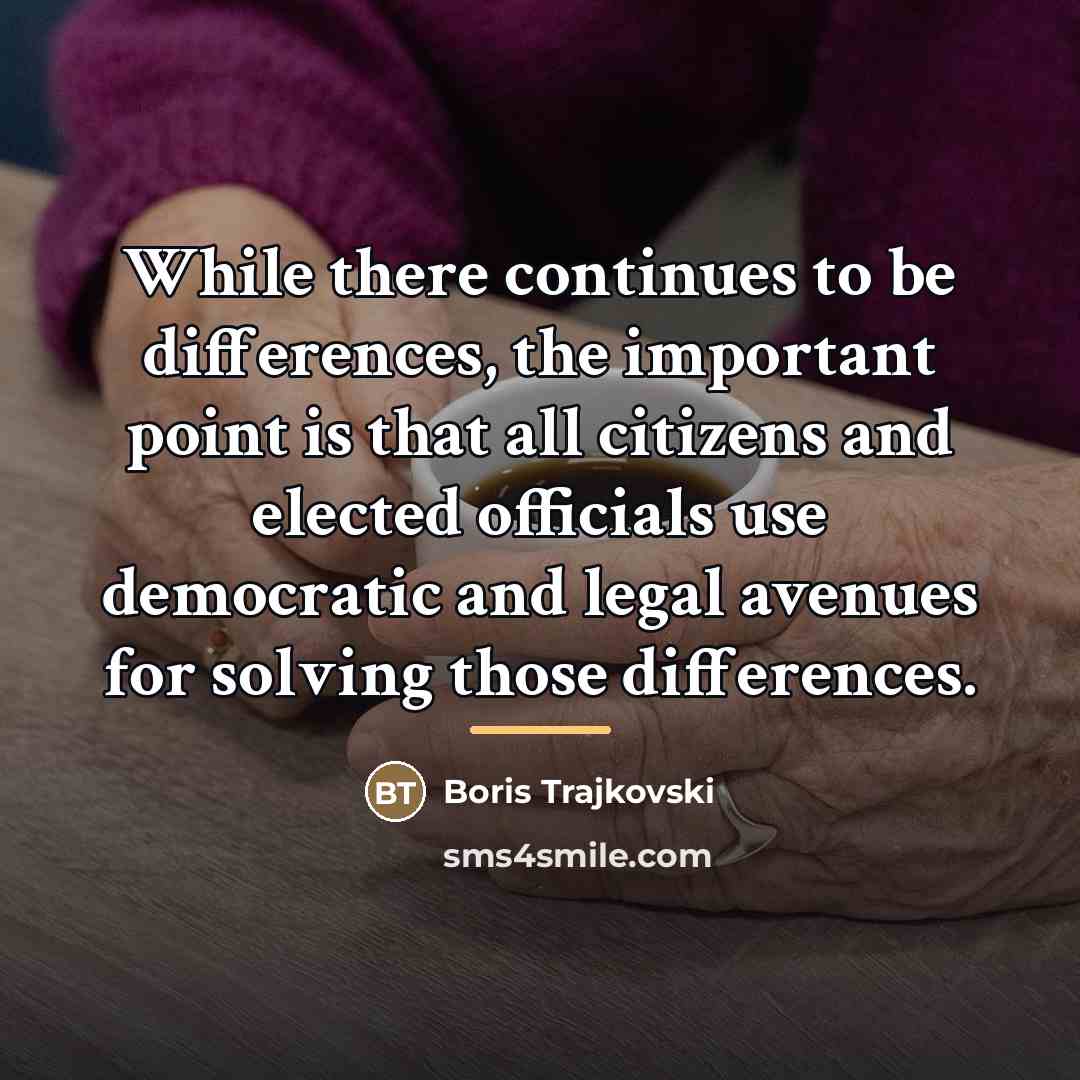 “While there continues to be differences, the important point is…” quote by Boris Trajkovski