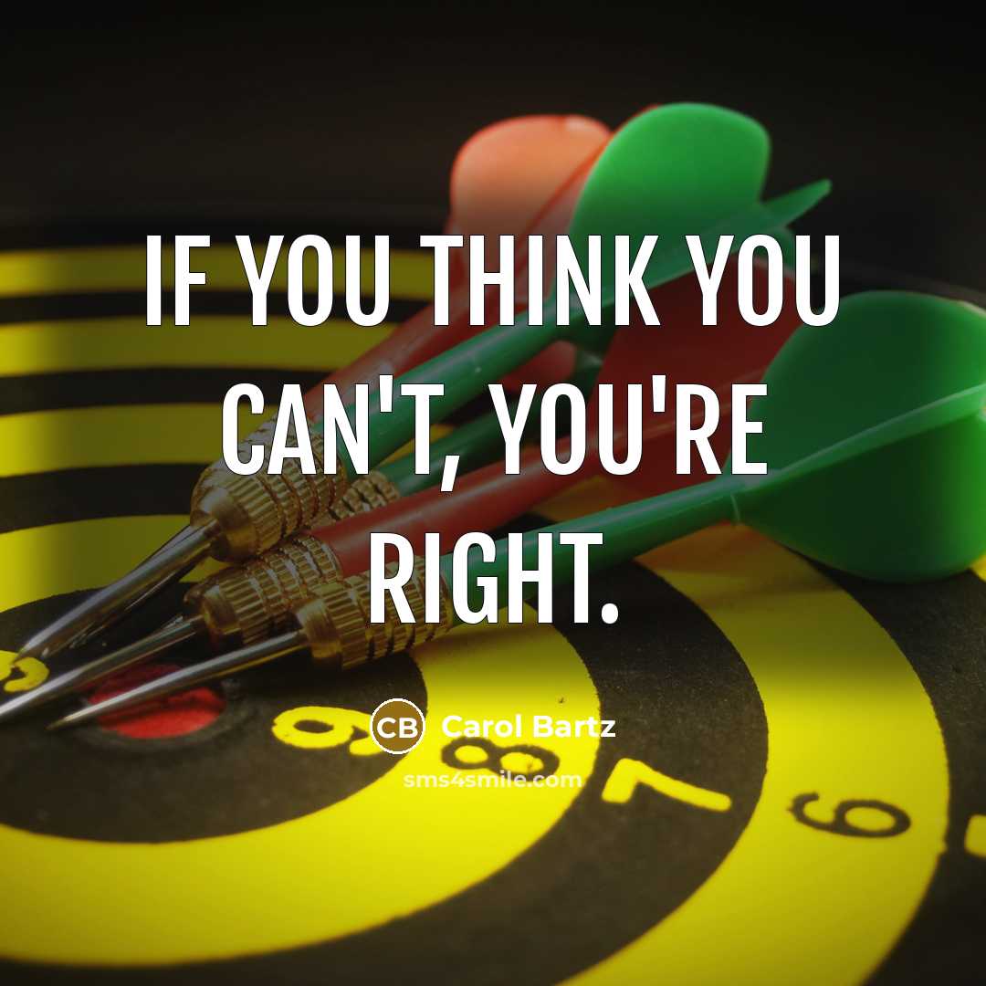 “If you think you can't, you're right.…” quote by Carol Bartz