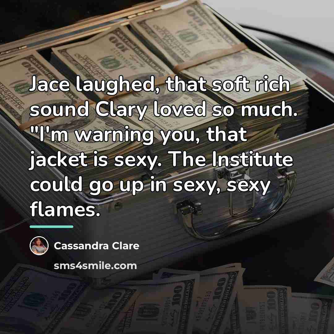 “Jace laughed, that soft rich sound Clary loved so much.…” quote by Cassandra Clare