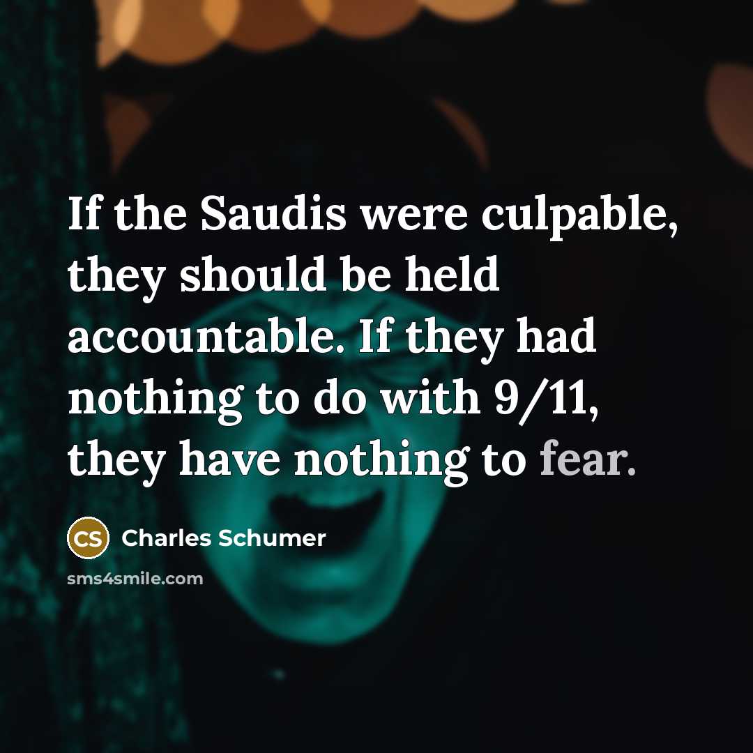 “If the Saudis were culpable, they should be held accountable.…” quote by Charles Schumer