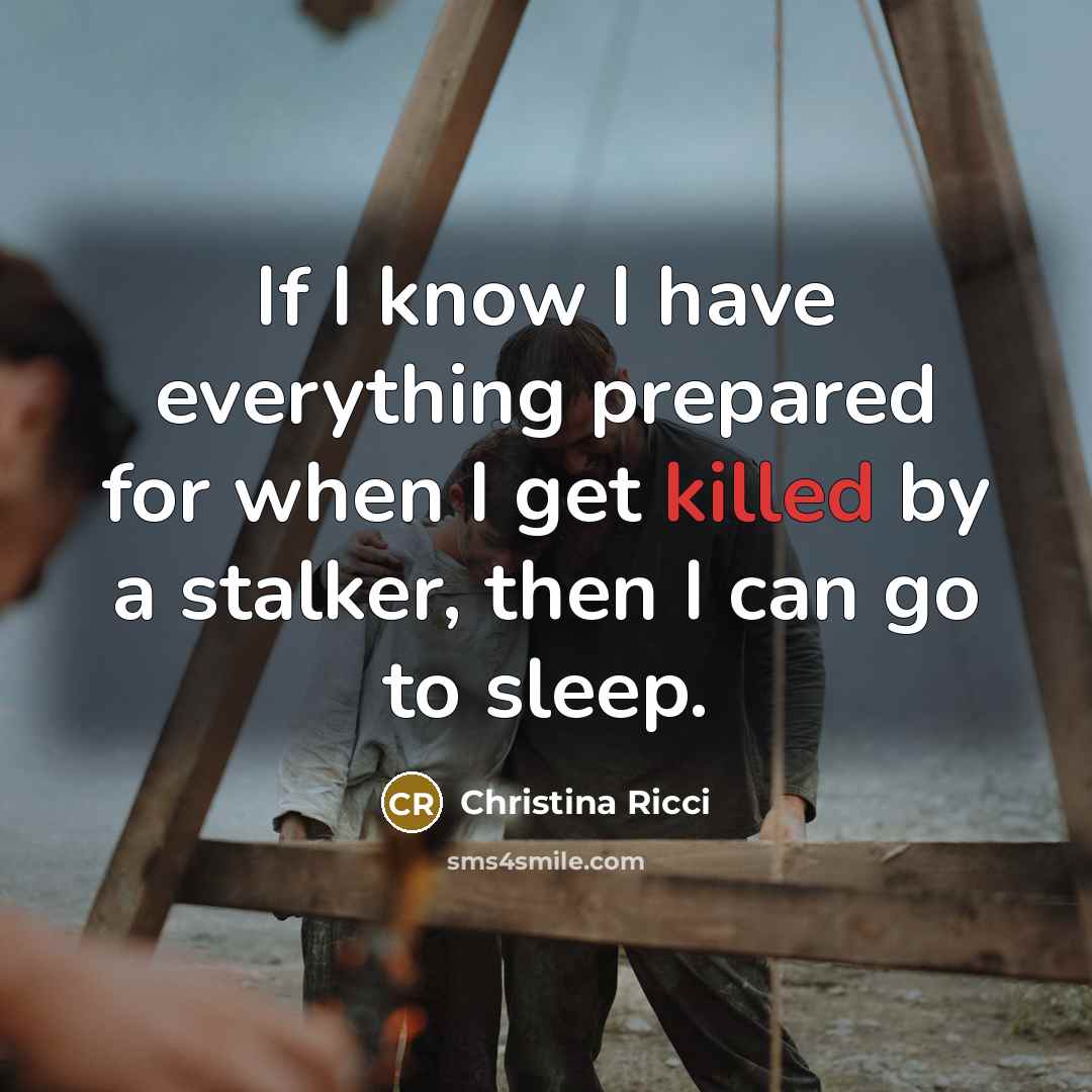 “If I know I have everything prepared for when I…” quote by Christina Ricci